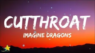 Imagine Dragons - Cutthroat (Lyrics) | 3starz