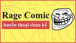 HUYỀN THOẠI RAGE COMIC ĐÃ THỐNG TRỊ INTERNET NHƯ THẾ NÀO ? | TỪ ĐIỂN INTERNET