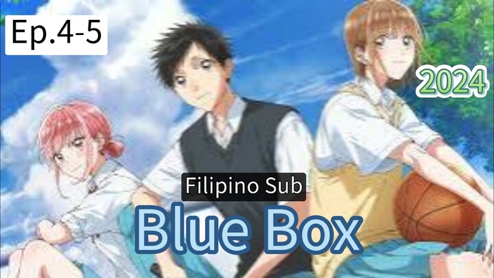 Filipino Sub: " Blue Box"(ep.4-5)