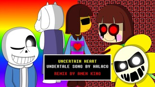 UNDERTALE | UNCERTAIN HEART BY HALACG (REMIX) | AMEN KING