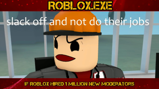 If ROBLOX Hired 1 MILLION New Moderators Funny Moments PART1