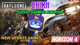 CLOUD GAMING CHIKII UPDATE GAME DAYS GONE & FORZA HORIZON 4 ANDROID