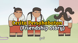Friendship story ( Cerita Persahabatan )