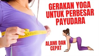 Ingin Payudara Kencang dan Besar Secara Alami? Lakukan 6 Gerakan Yoga Ini