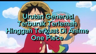 Urutan Generasi Terburuk Terlemah Hingga Terkuat Di Anime Onepiece