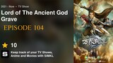 Wan Jie Du Zun [ Lord of the Ancient God Grave - EP104 - SUB INDO [1080p]