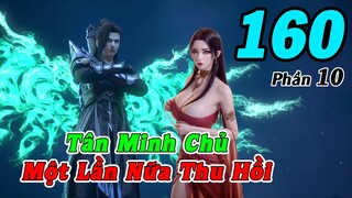 Đấu Phá Thương Khung Phần 10 Tập 160 Thuyết Minh | Tân Minh Chủ, 1 Lần Nữa Thu Hồi