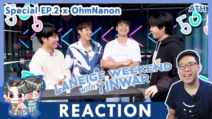 REACTION |  Laneige Weekend with YinWar Sp.2 x Ohm Nanon #หยิ่นวอร์ I ATHCHANNEL | TV Shows EP.215