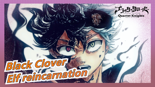 Black Clover|[Epic Complication]Elf reincarnation