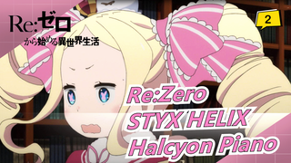 Re:Zero | ED - STYX HELIX (Halcyon Piano）_2