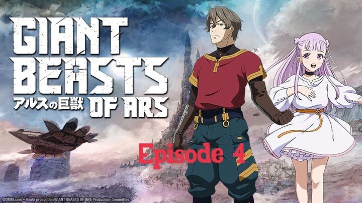 Giant-Beast of Ars Episode 4