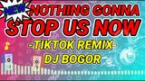 NOTHINGS GONNA STOP US NOW | TIKTOK REMIX | DJ BOGOR