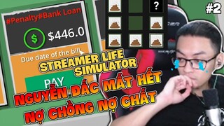 STREAMER LIFE SIMULATOR #2 | TÚ CODER, TÚ BỚI RÁC, TÚ NỢ NẦN, TÚ PHÁ SẢN VÀ CÁI KẾT LÀM LẠI TỪ ĐẦU