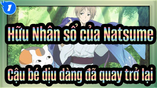 Hữu Nhân sổ của Natsume
Cậu bé dịu dàng đã quay trở lại_1