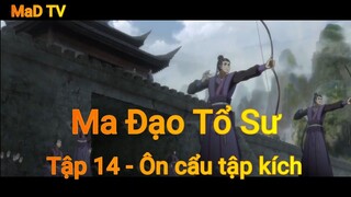 Ma Đạo Tổ Sư Tập 14 - Ôn cẩu tập kích