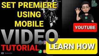 HOW TO SET PREMIERE VIDEO ON YOUTUBE || USING MOBILE (ANDROID PHONES)