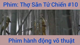 Phim Hành Động Thợ Săn Tử Chiến #10