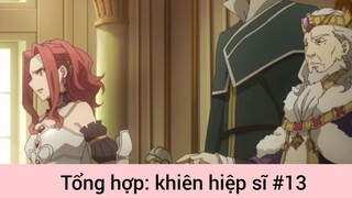 Tổng hợp: khiên hiệp sĩ p13