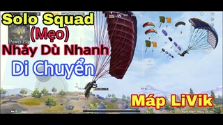 PUBG Mobile | Chia Sẻ Kinh Nghiệm SoLo Squad (Mẹo) Nhảy Dù Nhanh & Di Chuyển Máp LiVik | NhâmHNTV