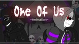 -One Of Us- [Animation] (Undertale AU)
