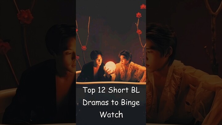 Top 12 Short BL Dramas to Binge Watch #blrama #blseries #bldrama #blseriestowatch #thaibl #