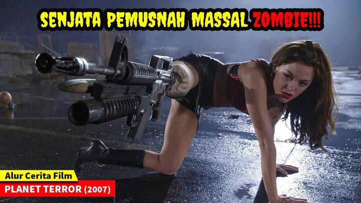 ADA IMBANG WEE?? Kaki Cewek Ini Dijadikan Senjata Sadis!! - Alur Cerita Film PLANET TERROR 2007