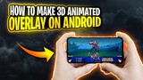 How to Make 3D Animated Gaming Overlay on Android