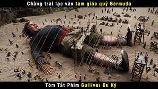 [Review Phim] Chàng Trai Lạc Vào Tam Giác Quỷ Bermuda Bỗng Hoá Khổng Lồ | Gulliver's Travels