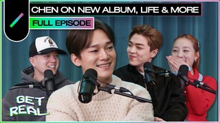 EXO's CHEN on his New album, Life pattern, Disappearing things in Life | GET REAL S3 Ep. #13