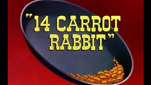 14 Carrot Rabbit is a 1952 Warner Bros. Looney Tunes animated cartoon