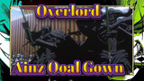 Overlord|Overlord 3 AMV：The Posing Time of Ainz Ooal Gown