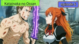 Katainaka no Ossan episode 6