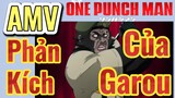[One Punch Man] AMV | Phản Kích Của Garou