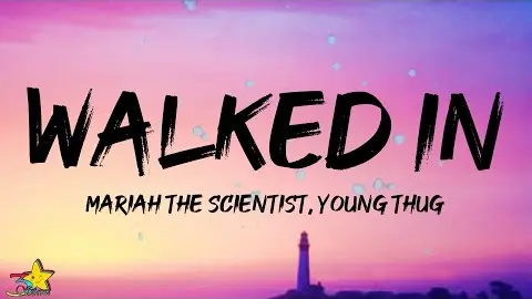 Mariah the Scientist, Young Thug - Walked In (Lyrics)