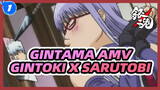 Gintama AMV | Gintoki x Sarutobi - A Clingy Girl Sticking for 15 Years_1
