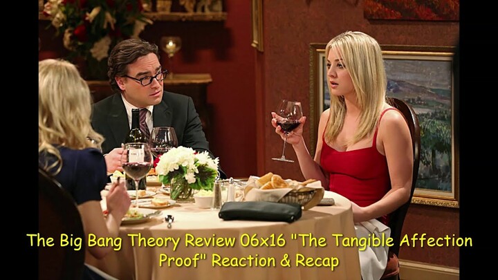 The Big Bang Theory Review 06x16 "The Tangible Affection Proof" Reaction & Recap