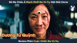 [Review Phim] Bà Mẹ Châu Á Bá Đạo Sở Hữu Sức Mạnh Tối Thượng Từ Mọi Bản Thể Đa Vũ Trụ
