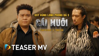 Cái Muôi (OST Hùng Long Phong Bá 3) - Yuno BigBoi x Tổng Đài | Teaser MV | Galaxy Play