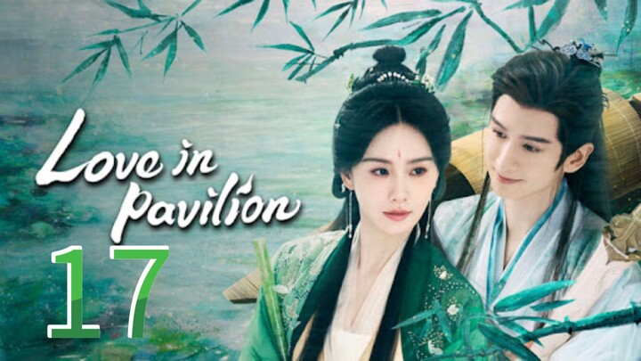 Love In Pavilion ~~17  2025 🇨🇳