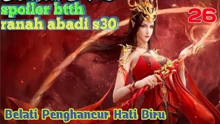 Batle Through The Heavens Ranah Abadi S30 Part 26 : Belati Penghancur Hati Biru