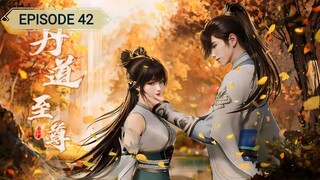 Alchemy Supreme (Dan Dao Zhizun) Episode 42 sub indo