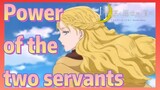 Power of the two servants