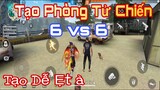 Cách Tạo Phòng Tử Chiến 6 vs 6 Trong Free Fire | Gàng Nguyễn Gaming