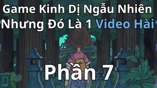 Game Kinh Dị Ngẫu Nhiên Nhưng Đó Là 1 Video Hài #7