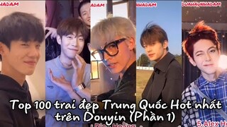 Tik tok(douyin)❤️✨Top 100 trai đẹp Trung Quốc Hot nhất trên Douyin (Phần 1)