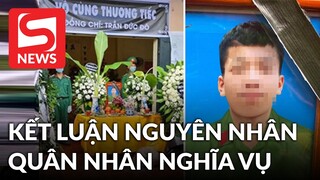 Kết luận nguyên nhân qua đời của quân nhân Trần Đức Đô