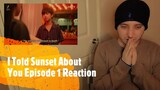 I Told Sunset About You Episode 1 Reaction