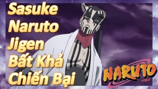 Sasuke Naruto Jigen Bất Khả Chiến Bại