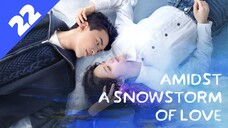 AMIDST A SNOWSTORM OF LOVE [Hindi DUB] Full Episode  22 ｜ Chinese Drama in Hindi