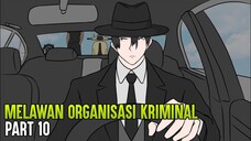 MELAWAN ORGANISASI KRIMINAL PART 10 - ANIMASI SEKOLAH